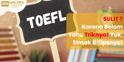 Sulit Menghadapi Tes TOEFL? Simak 5 Tips Berikut ini!